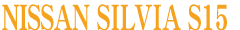 NISSAN SILVIA - S15