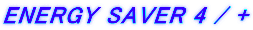 ENERGY SAVER 4 / +