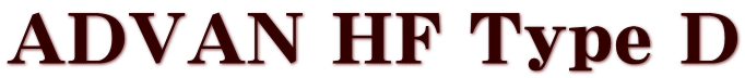 ADVAN HF Type D 